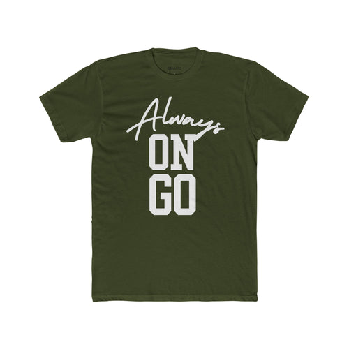 Always On Go Unisex Cotton Crew Tee - Casual Wear, Motivational T-Shirt, Gift for Friends, Daily Outfit, Trendy Fashion