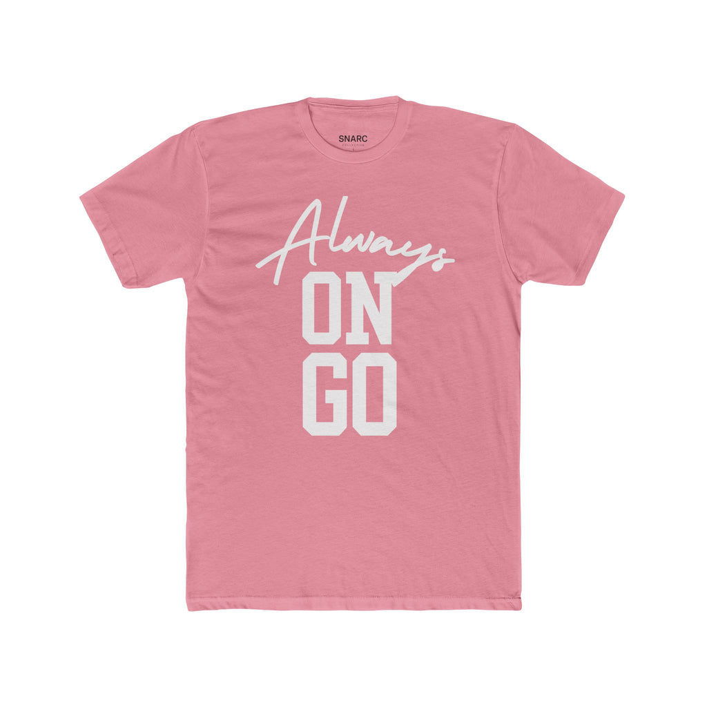 Always On Go Unisex Cotton Crew Tee - Casual Wear, Motivational T-Shirt, Gift for Friends, Daily Outfit, Trendy Fashion